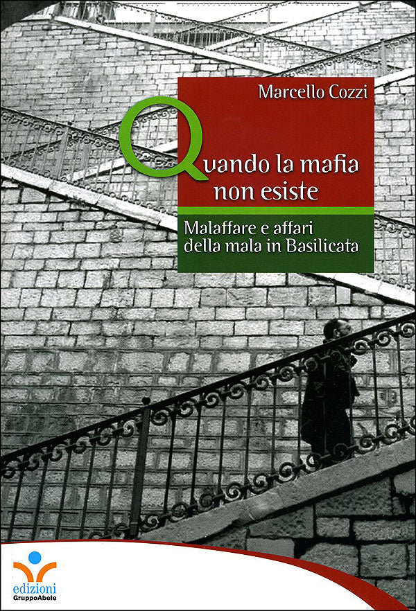 Quando la mafia non esiste::Malaffare e affari della mala in Basilicata