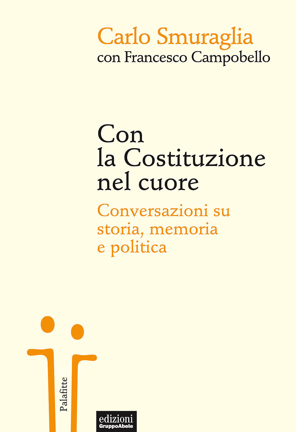 Con la Costituzione nel cuore::Conversazioni su storia memoria e politica