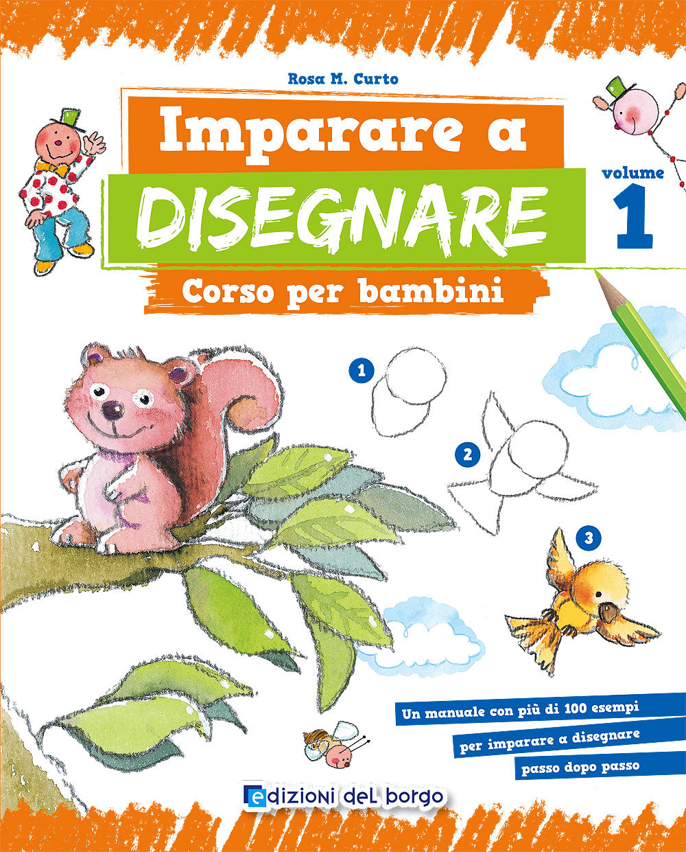 Imparare a disegnare. Corso per bambini - Vol. 1::Un manuale con più di 100 esempi per imparare a disegnare passo dopo passo