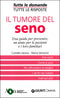Il tumore del seno::Una guida per prevenire, un aiuto per le pazienti e i loro familiari