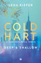 Coldhart deep & shallow