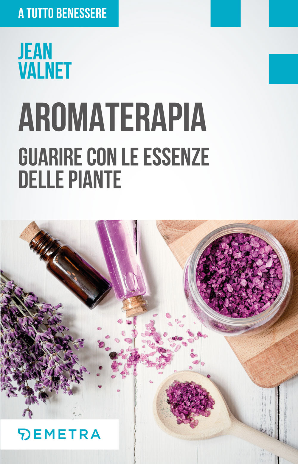 Aromaterapia::Guarire con le essenze delle piante