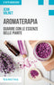 Aromaterapia::Guarire con le essenze delle piante