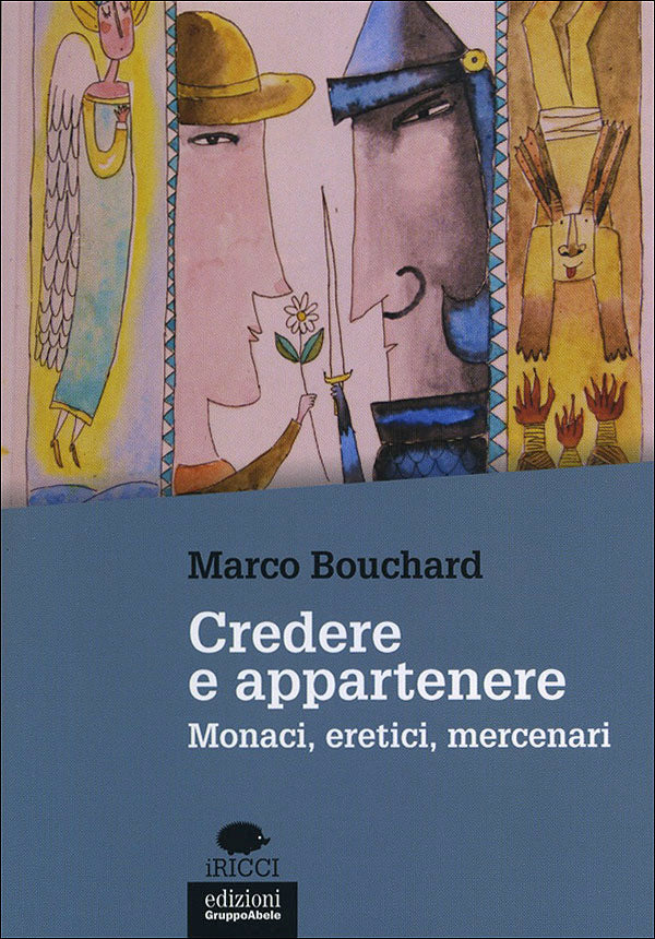 Credere e appartenere::Monaci, eretici, mercenari