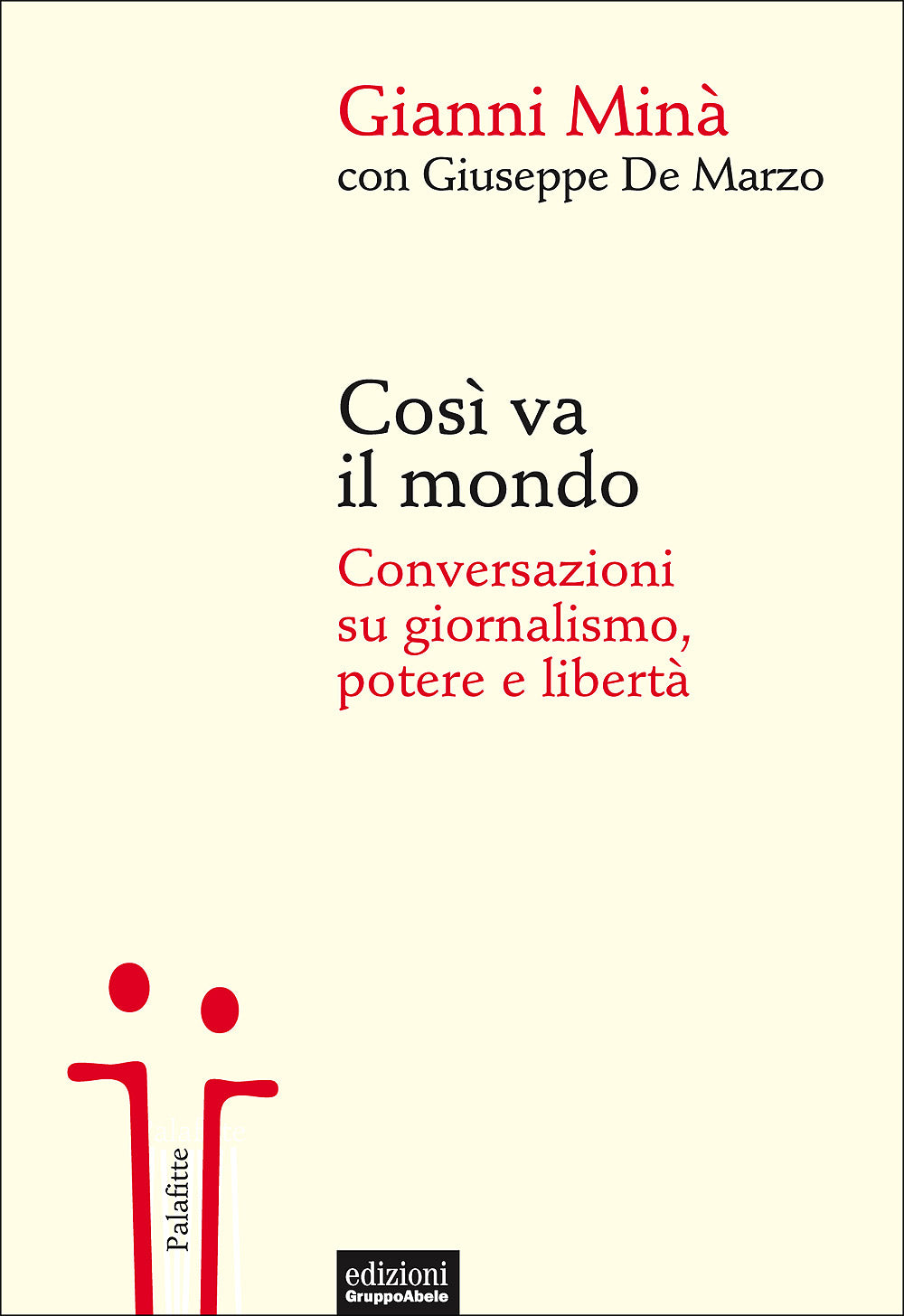 Così va il mondo::Conversazioni su giornalismo potere e libertà