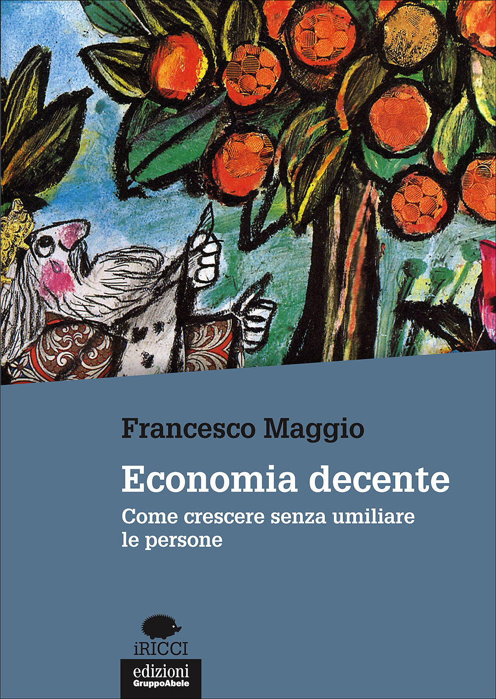 Economia decente::Come crescere senza umiliare le persone