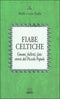 Fiabe Celtiche::Gnomi, folletti, fate: storie del Piccolo Popolo