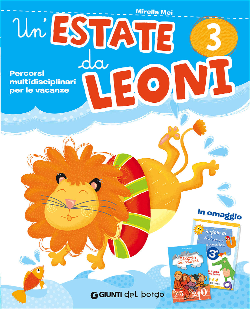 Un'estate da leoni 3 + Regole di italiano e matematica 3 + Storie del viavai::Percorsi multidisciplinari per le vacanze