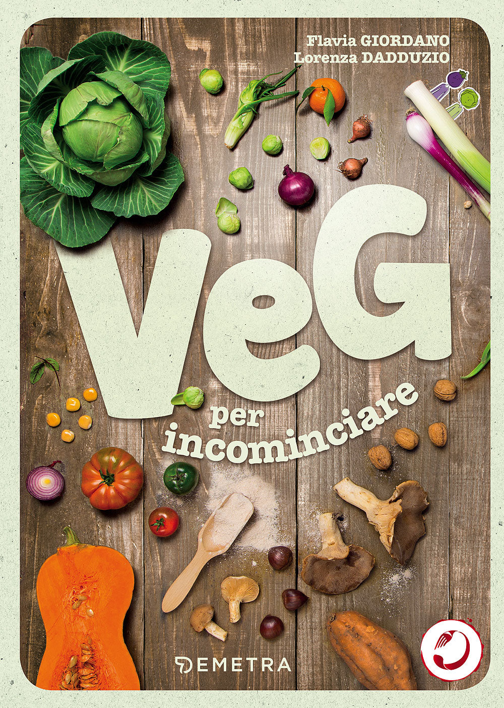 Veg per incominciare::La scelta vegetariana alla portata di tutti