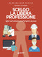Scelgo la libera professione::Agire nel contesto per il proprio successo