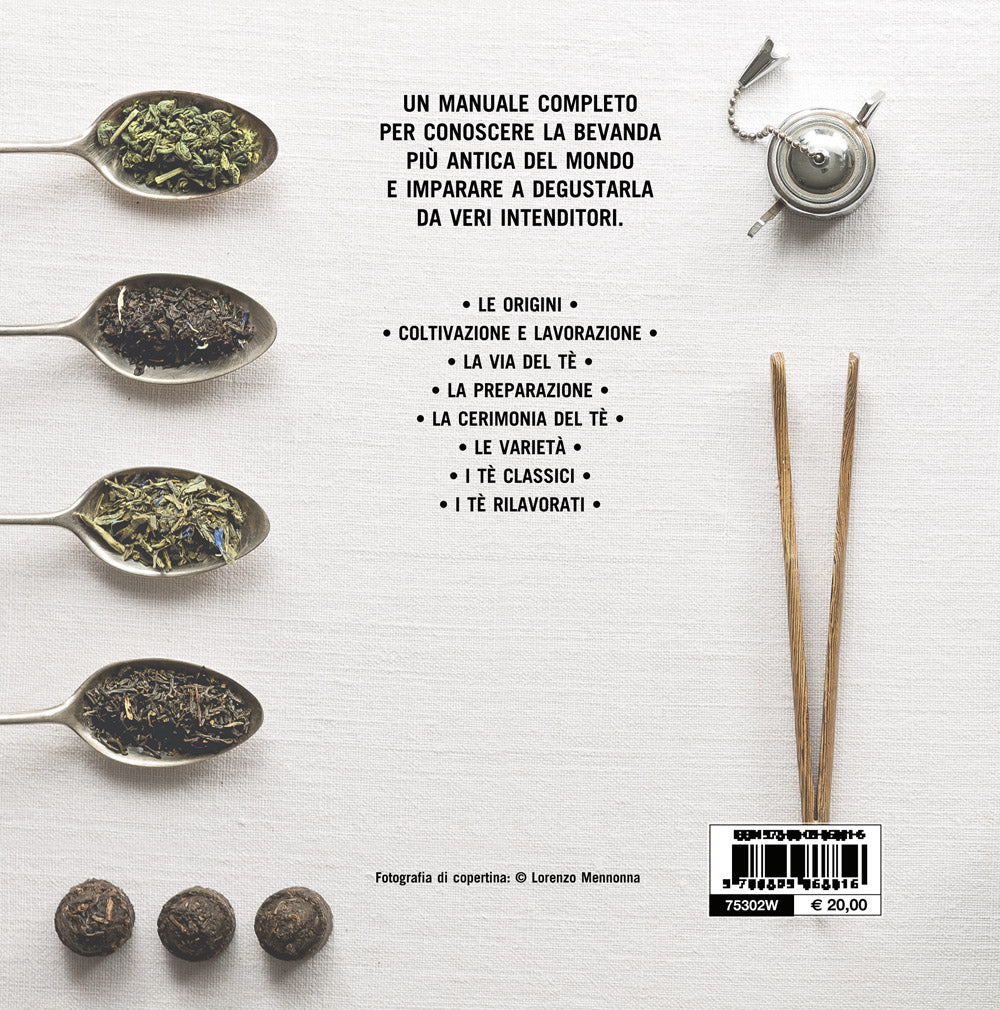 Manuale per la preparazione del tè::Degustazione e varietà - La cerimonia del tè - Stili di infusione