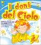 I doni del Cielo - 3 anni::Quaderno operativo per l'insegnamento della religione cattolica secondo le indicazioni della Circolare Ministeriale n. 25 del 22 aprile 2008