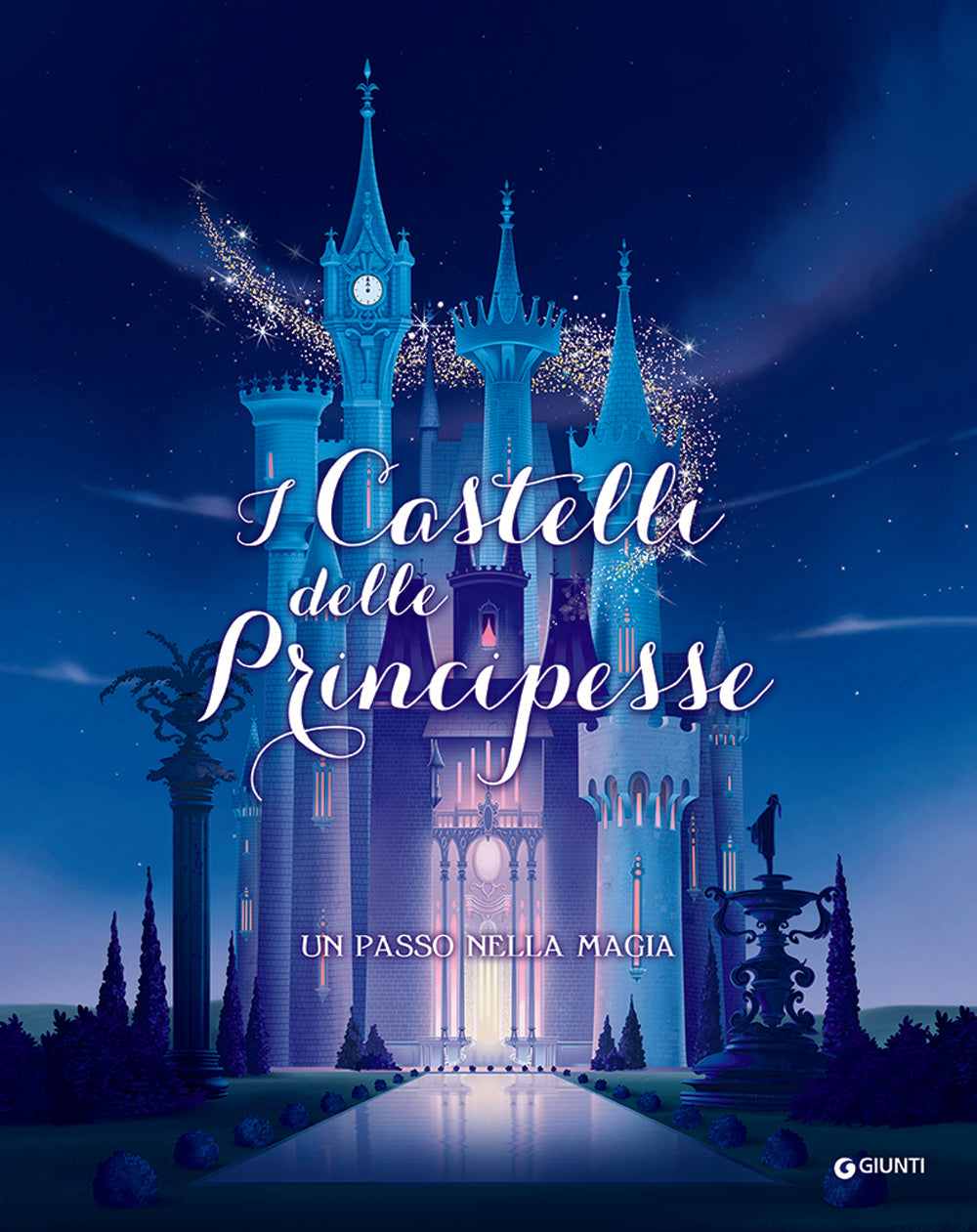 Storie Disney da Collezione - I castelli delle Principesse. Un passo nella magia
