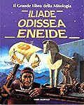 Grandi classici della mitologia: Iliade, Odissea, Eneide