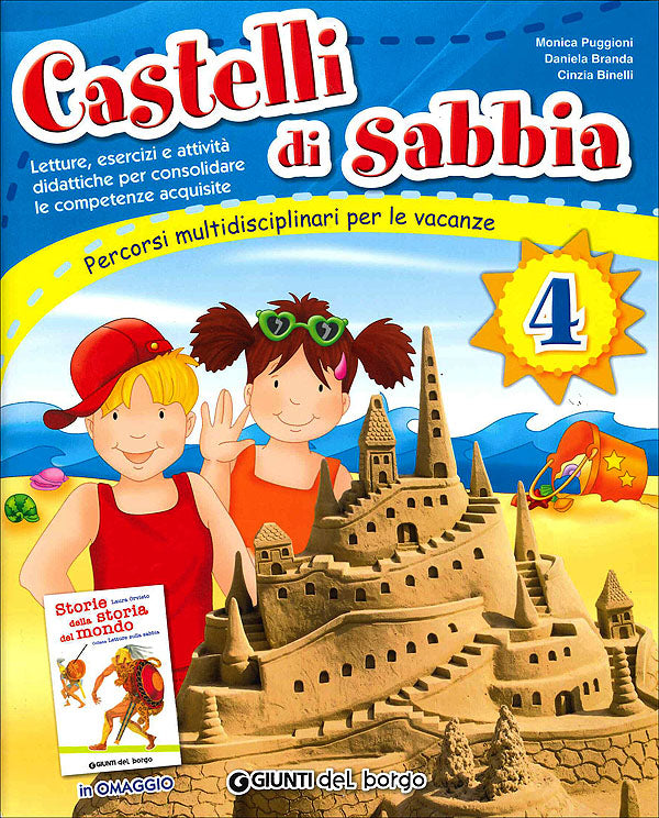 Castelli di sabbia 4 - Percorsi multidisciplinari per le vacanze + Storie della storia del mondo::Letture, esercizi e attività didattiche per consolidare le competenze acquisite - In allegato: Storie della storia del mondo