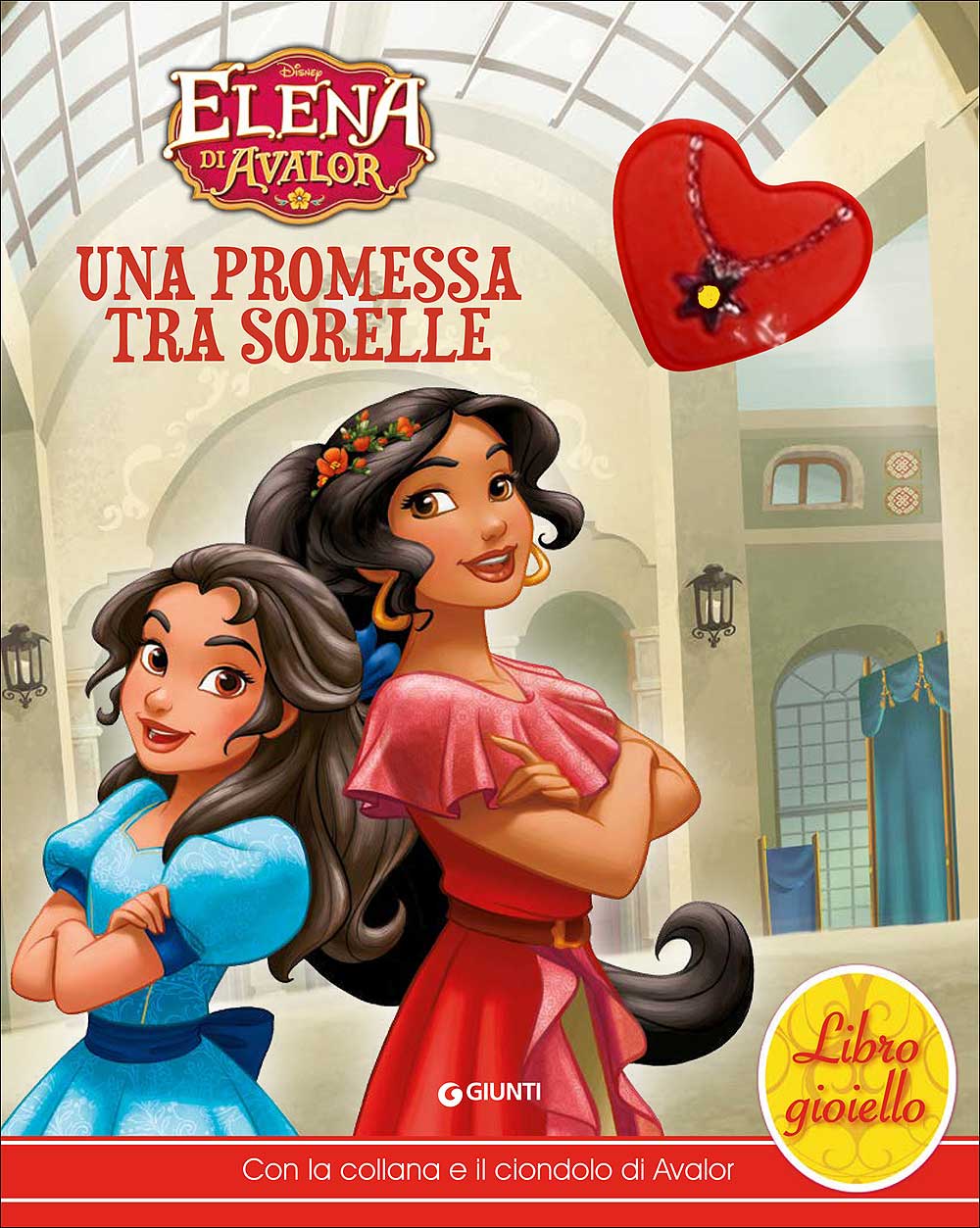 Libro gioiello - Elena di Avalor. Una promessa tra sorelle::Con la collana e il ciondolo di Avalor