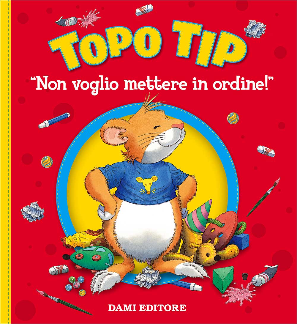 Topo Tip. Non voglio mettere in ordine!