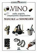 Il vino. Manuale del Sommelier