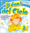 I doni del Cielo - 5 anni::Quaderno operativo per l'insegnamento della religione cattolica secondo le indicazioni della Circolare Ministeriale n. 25 del 22 aprile 2008
