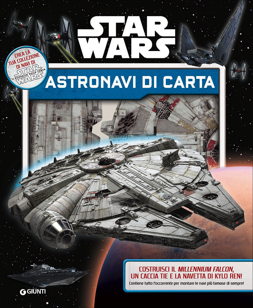 Superattivi - Star Wars. Astronavi di carta::Crea la tua collezione di navi di Star Wars ''Il risveglio della forza''