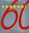 Ferrari 60 1947-2007::Anniversary