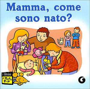 Mamma, come sono nato?::Illustrazioni di Silvia Raga