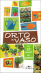 Orto in vaso::In 10 minuti al giorno