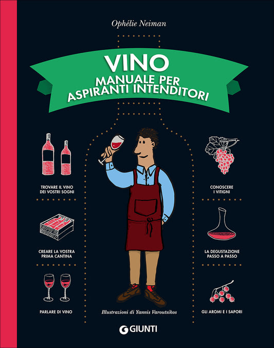 Vino::Manuale per aspiranti intenditori