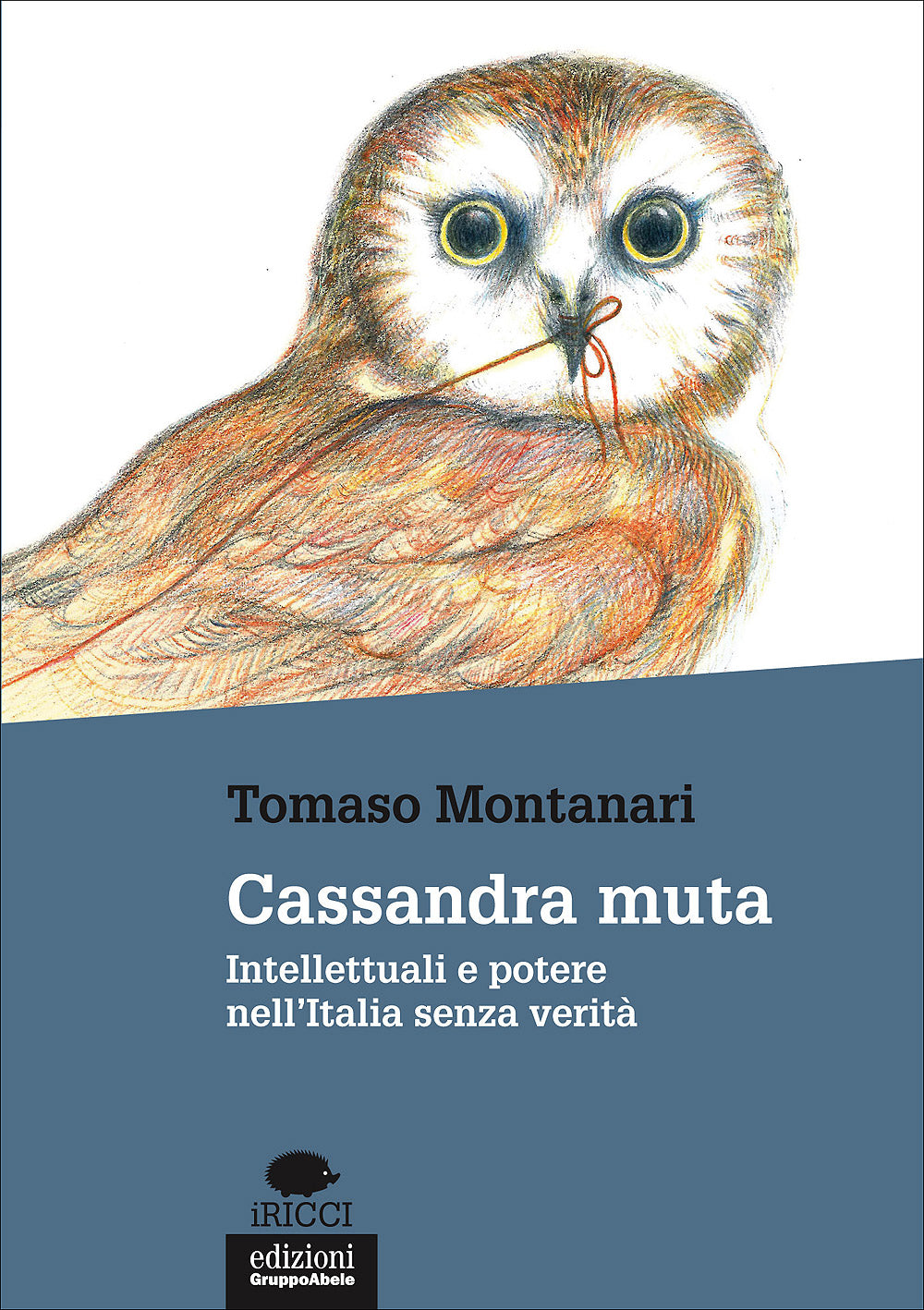 Cassandra muta::Intellettuali e potere nell'Italia senza verità