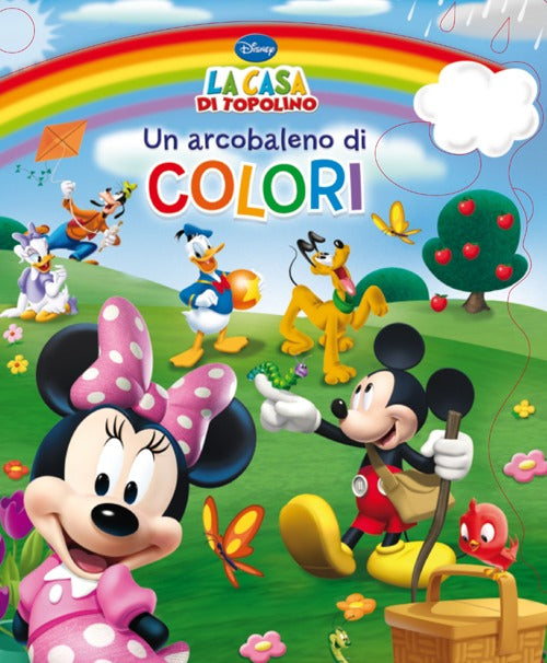 Un arcobaleno di colori. La casa di Topolino. Ediz. illustrata