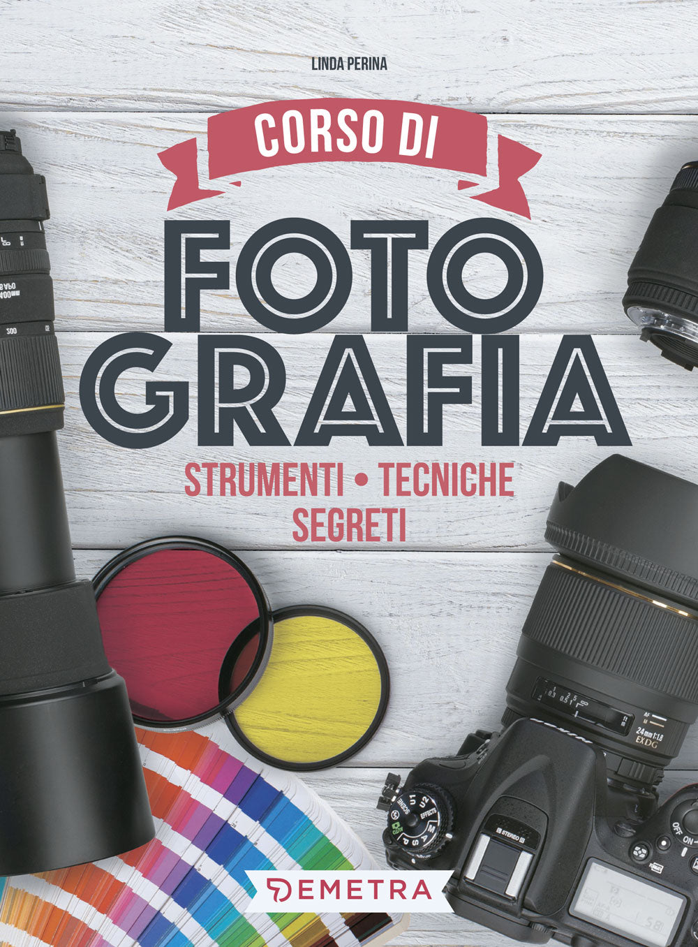 Corso di fotografia::Strumenti - Tecniche - Segreti