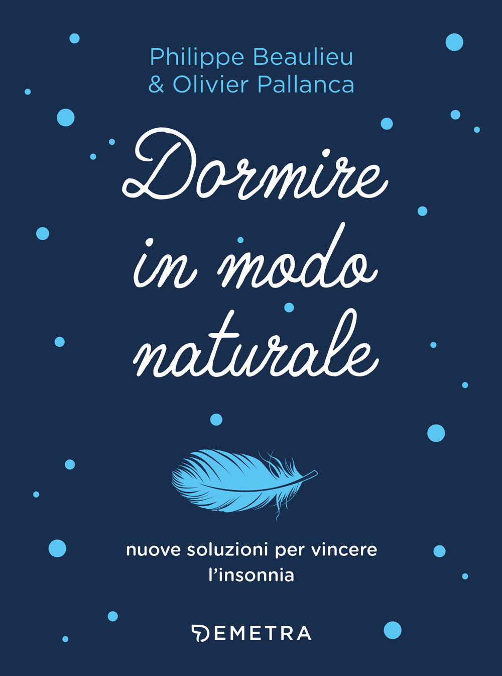 Dormire in modo naturale::nuove soluzioni per vincere l'insonnia