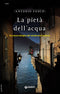 La pietà dell'acqua::Una nuova indagine del commissario Casabona