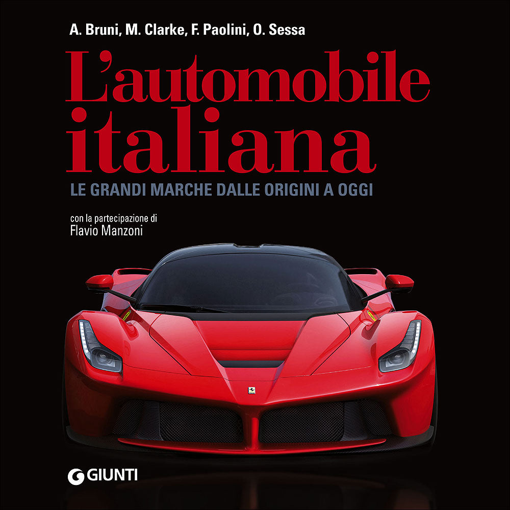 L'automobile italiana::Le grandi marche dalle origini a oggi - Nuova edizione