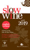 Slow Wine - guide 2019::A Year in the Life of Slow Wine - 370 Italian wineries reviewed, 121 California wineries reviewed, 50 Oregon wineries reviewed