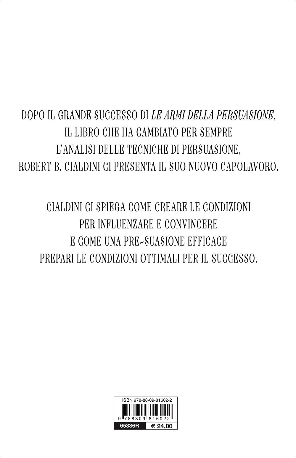 Pre-suasione::Creare le condizioni per il successo dei persuasori