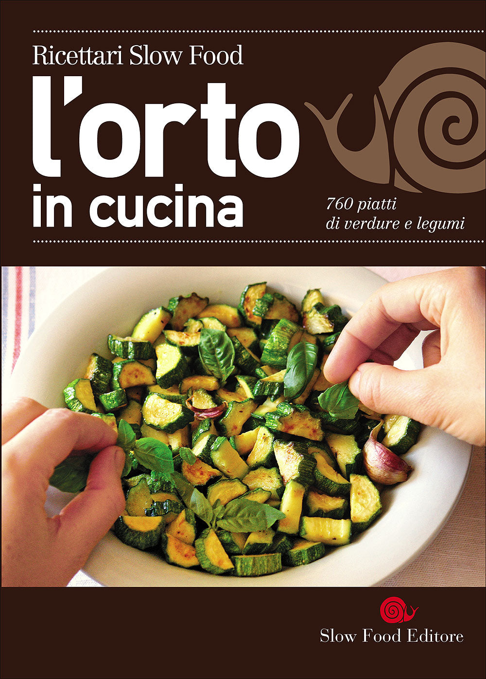 L'orto in cucina::760 piatti di verdure e legumi