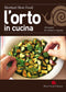 L'orto in cucina::760 piatti di verdure e legumi