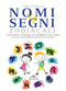 Nomi e segni zodiacali::Scegliere il nome del tuo bambino in accordo con le caratteristiche del suo segno