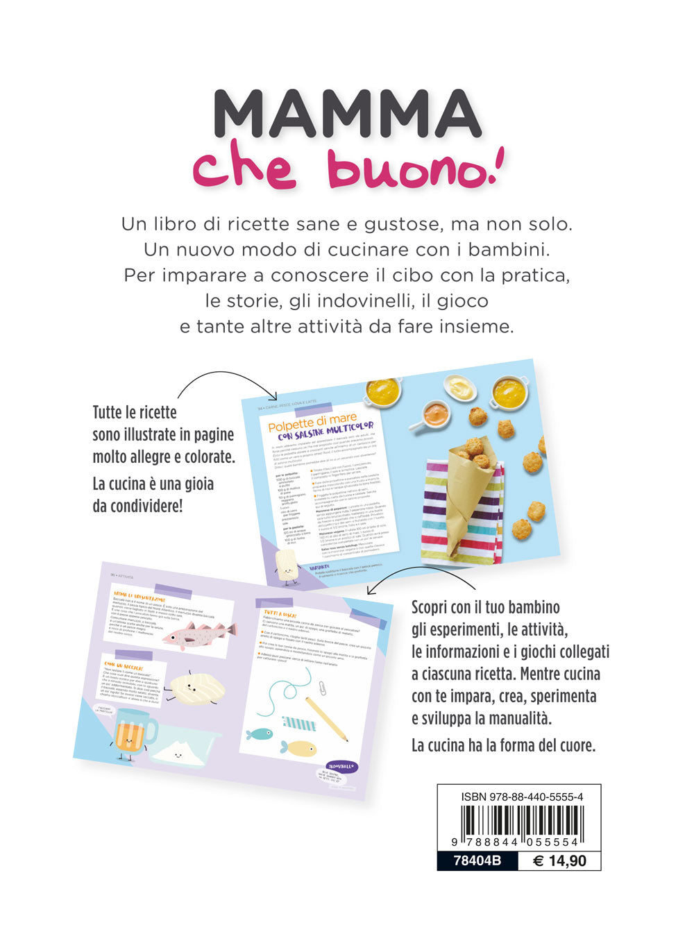 Mamma che buono!::45 ricette sane e gustose e 200 esperimenti in cucina per grandi e bambini