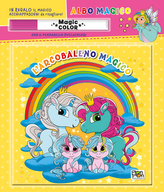 Albo Magico. L'arcobaleno magico. Unicorni