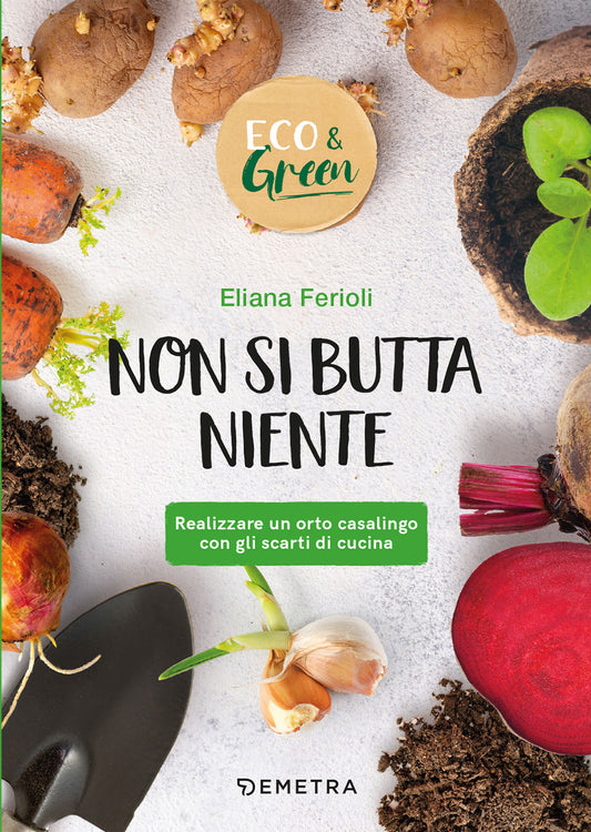 Non si butta niente!::Realizzare un orto casalingo con gli scarti di cucina