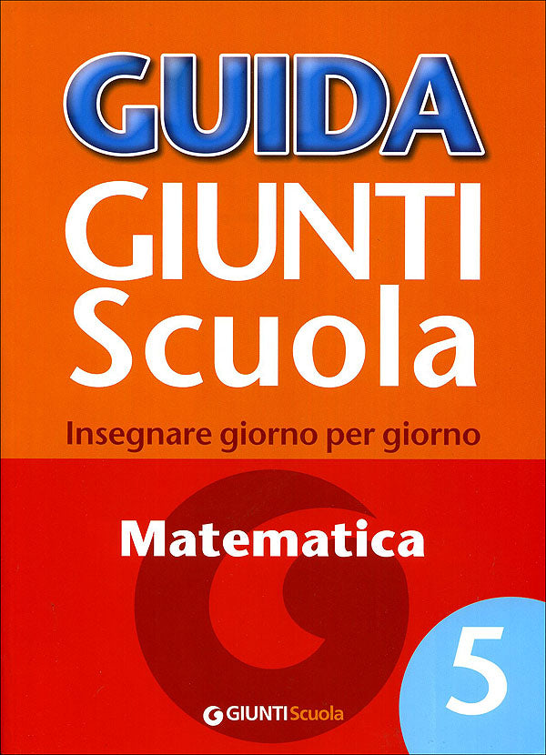 Guida Giunti Scuola - Matematica 5::Insegnare giorno per giorno