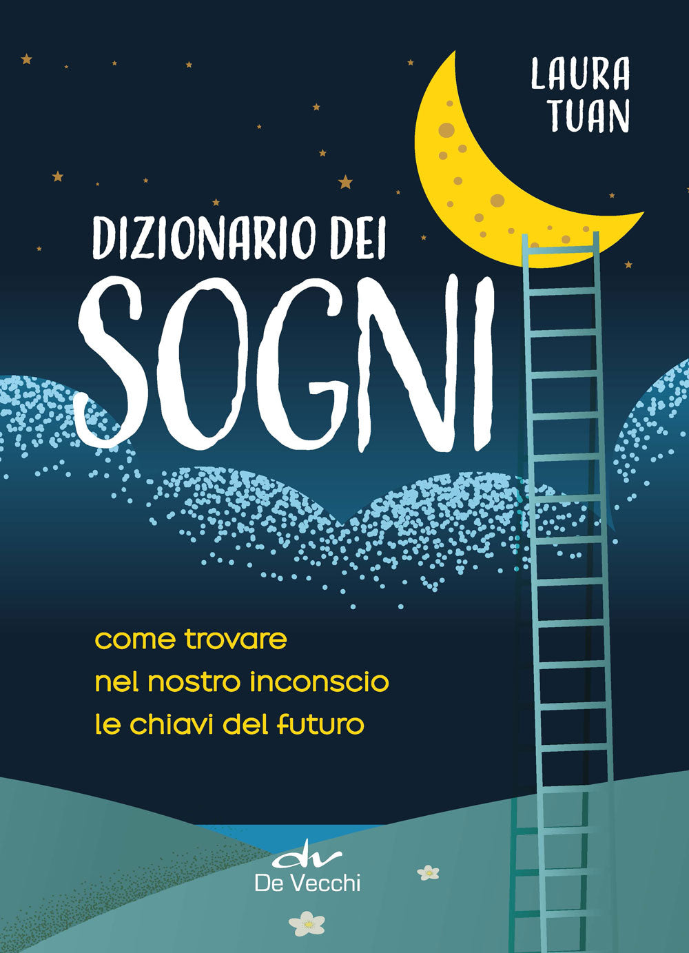 Dizionario dei sogni::Come trovare nel nostro inconscio le chiavi del futuro