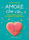 Amore che vai::come essere lasciati e (tornare a) essere felici