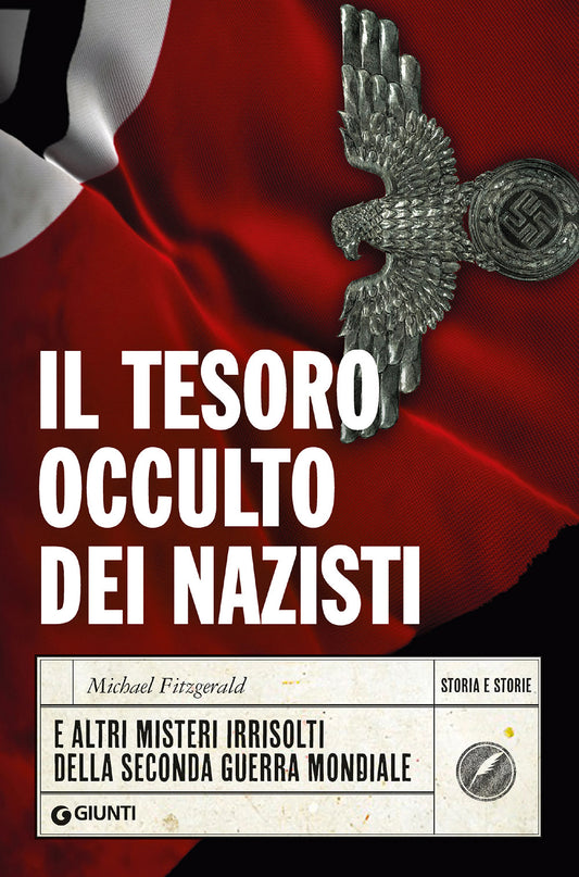 Il tesoro occulto dei nazisti::e altri misteri irrisolti della II Guerra mondiale