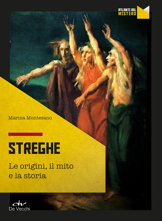 Streghe::Le origini, il mito, la storia
