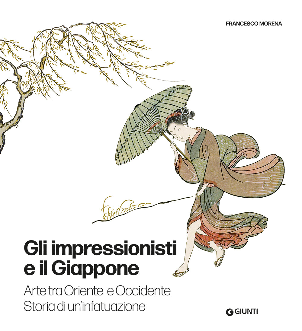Gli impressionisti e il Giappone::Arte tra Oriente e Occidente. Storia di un'infatuazione