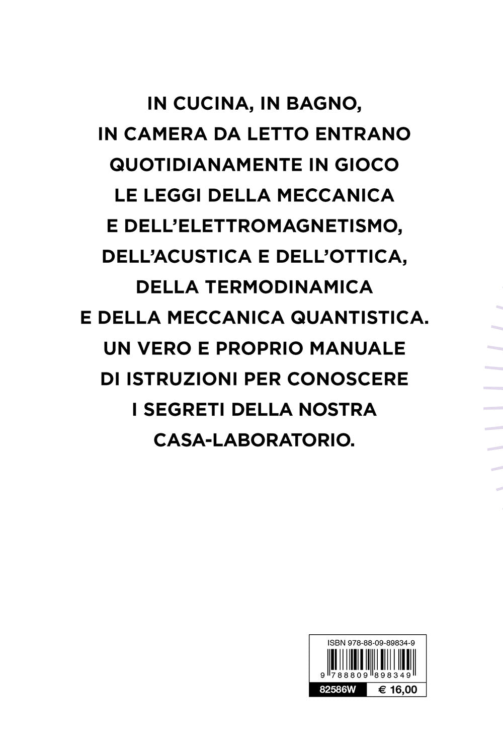 La fisica in casa::Viaggio, stanza per stanza, tra fenomeni inaspettati e ingegnose scoperte