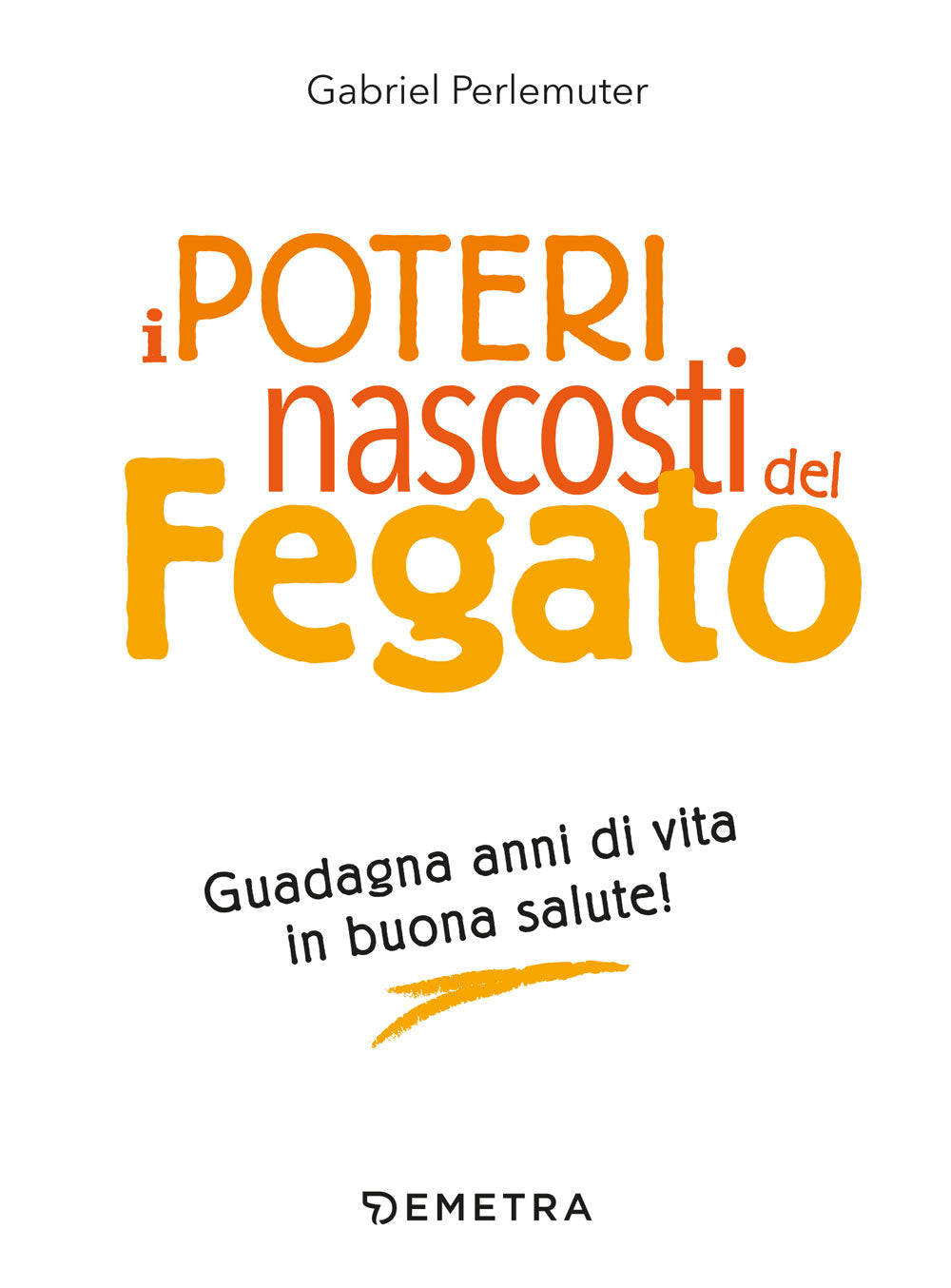 I poteri nascosti del fegato::Guadagna anni di vita in buona salute!
